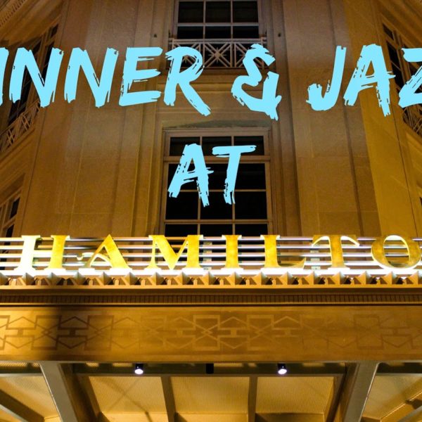 Dinner & Jazz @ The Hamilton D.C.