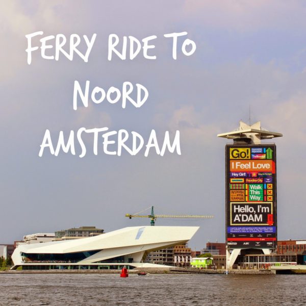 Free Ferry Ride To Noord Amsterdam